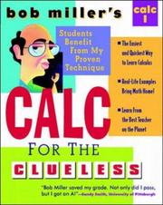 Cover of: Bob Miller's Calc for the Clueless: Calc I (Bob Miller's Clueless Series)