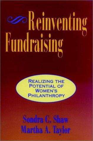 Reinventing fundraising by Sondra C. Shaw