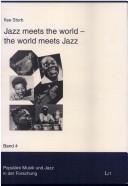 Cover of: Jazz meets the world-the world meets jazz by Ilse Storb