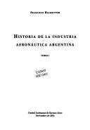 Cover of: Historia de la industria aeronáutica argentina.