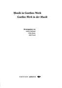 Cover of: Musik in Goethes Werk, Goethes Werk in der Musik