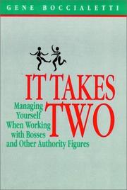Cover of: It takes two: managing yourself when working with bosses and other authority figures