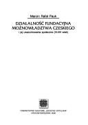 Cover of: Działalność fundacyjna możnowładztwa czeskiego i jej uwarunkowania społeczne (XI-XIII wiek)