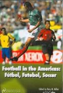 Football in the Americas by Rory M. Miller, Liz Crolley