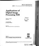 Cover of: Applications of digital image processing XIII: 10-13 July 1990, San Diego, California