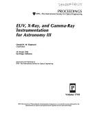 Euv X Ray and Gamma Ray Instrumentation for Astronomy III by Oswald H. W. Siegmund