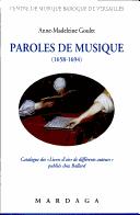 Cover of: Paroles de musique (1658-1694: catalogue des "livres d'airs de différents auteurs" publiés chez Ballard
