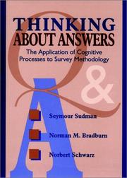 Cover of: Thinking about answers: the application of cognitive processes to survey methodology