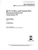 Cover of: Euv, X-Ray, and Gamma-Ray Instrumentation for Astronomy II: 24-26 July, 1991 San Diego, California (Proceedings of S P I E)