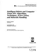 Cover of: Intelligent robots and computer vision XIV: algorithms, techniques, active vision, and materials handling : 23-26 October, 1995, Philadelphia, Pennsylvania