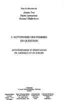 Cover of: L' autonomie des femmes en question: antiféminismes et résistances en Amérique et en Europe