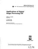 Cover of: Applications of digital image processing XIX: 7-9 August 1996, Denver, Colorado