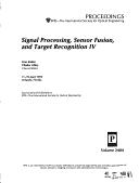 Cover of: Signal processing, sensor fusion, and target recognition IV: 17-19 April 1995, Orlando, Florida