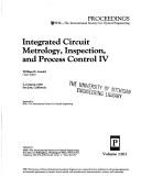 Cover of Integrated circuit metrology, inspection, and process control IV