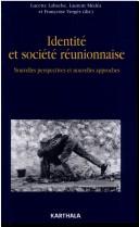 Cover of: Identité et société réunionnaise by textes réunis par Laurent Médéa ; avec la collaboration de Lucette Labache et Françoise Vergès.