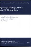 Cover of: Spionage, Ideologie, Mythos--der Fall Richard Sorge by Heiner Timmermann, Sergej A. Kondraschow, Hisaya Shirai (Hg.).