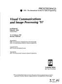 Cover of: Visual communications and image processing '97 by Jan Biemond, Edward J. Delp, chairs/editors ; sponsored by, IS & T--the Society for Imaging Science and Technology, SPIE--the International Society for Optical Engineering ; cosponsored by, IEEE Circuits and Systems Society ; published by, SPIE--the International Society for Optical Engineering.