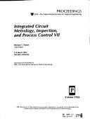 Cover of: Integrated circuit metrology, inspection, and process control VII: 2-4 March 1993, San Jose California