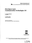Cover of: Free-space laser communication technologies VII by G. Stephen Mecherle, chair/editor ; sponsored and published by SPIE--the International Society for Optical Engineering.