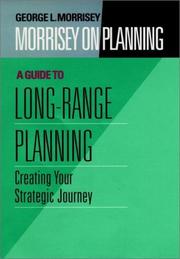 Cover of: Morrisey on Planning, A Guide to Long-Range Planning: Creating Your Strategic Journey (Jossey Bass Business and Management Series)