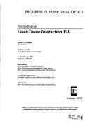 Cover of: Proceedings of laser-tissue interaction VIII: 9-12 February 1997, San Jose, California