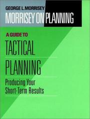 Cover of: Morrisey on Planning, A Guide to Tactical Planning by George L. Morrisey