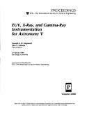 Euv, X-Ray, and Gamma-Ray Instrumentation for Astronomy V by Oswald H. W. Siegmund