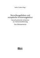 Vertreibungsdiskurs und europ aische Erinnerungskultur: deutsch-polnische Initiativen zur Institutionalisierung by Stefan Troebst