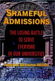 Cover of: Shameful admissions: the losing battle to serve everyone in our universities