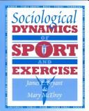 Cover of: Sociological dynamics of sport and exercise by James E. Bryant