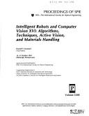 Cover of: Intelligent robots and computer vision XVI: algorithms, techniques, active vision, and materials handling : 15-17 October, 1997, Pittsburgh, Pennsylvania