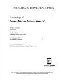 Cover of: Proceedings of laser-tissue interaction V by Steven L. Jacques, chair/editor ; sponsored and published by SPIE--the International Society for Optical Engineering.