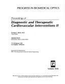 Cover of: Proceedings of diagnostic and therapeutic cardiovascular intervention II: 19-20 January 1992, Los Angeles, California