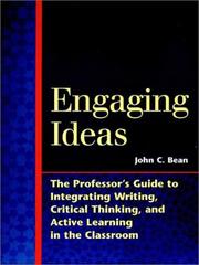 Cover of: Engaging ideas: the professor's guide to integrating writing, critical thinking, and active learning in the classroom