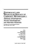 Cover of: Enzymology and molecular biology of carbonyl metabolism 2: aldehyde dehydrogenase, alcohol dehydrogenase, and carbonyl reductase