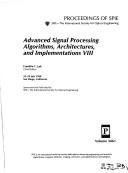 Cover of: Advanced signal processing algorithms, architectures, and implementations VIII: 22-24 July, 1998, San Diego, California