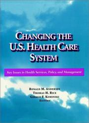 Cover of: Changing the U.S. health care system: key issues in health services, policy, and management