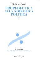 Cover of: Propedeutica alla simbolica politica