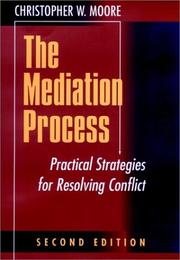 The mediation process by Christopher W. Moore