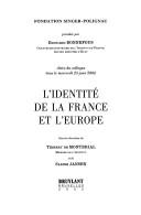 Cover of: L' identité de la France et l'Europe: actes du colloque tenu le mercedi 23 juin 2004