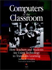 Cover of: Computers in the classroom: how teachers and students are using technology to transform learning