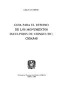 Cover of: Guia para el estudio de los monumentos esculpidos de Chinkultic, Chiapas