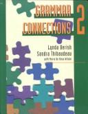Grammar connections by Lynda Berish, Lynda Berish, Sandra Thibaudeau, Maria De Rosa Wilson