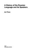 Cover of: A history of the Russian language and its speakers by Ian Press