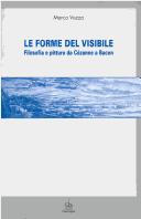 Cover of: Le forme del visibile: filosofia e pittura da Cézanne a Bacon