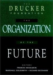 The organization of the future by Frances Hesselbein, Marshall Goldsmith, Richard Beckhard