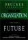 Cover of: The organization of the future