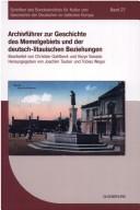 Cover of: Archivführer zur Geschichte des Memelgebiets und der deutsch-litauischen Beziehungen