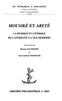 Cover of: Mousikè et aretè: la musique et l'éthique, de l'antiquité à l'âge moderne : actes du colloque international tenu en Sorbonne les 15-17 décembre 2003