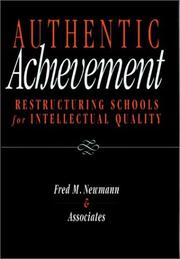 Cover of: Authentic Achievement: Restructuring Schools for Intellectual Quality (Jossey Bass Education Series)
